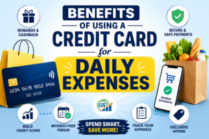 Benefits of Using a Credit Card for Daily Expenses
