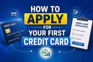 How to Apply for Your First Credit Card: A Beginner’s Complete Guide