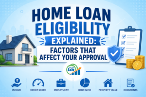 Home Loan Eligibility Explained: Factors That Affect Your Approval