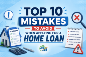 Top 10 Mistakes to Avoid When Applying for a Home Loan