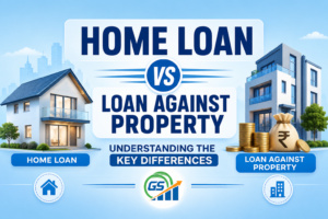 Home Loan vs Loan Against Property: Understanding the Key Differences