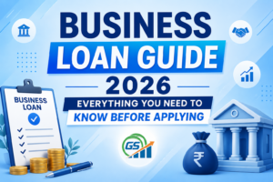 Business Loan Guide 2026: Everything You Need to Know Before Applying