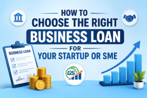 How to Choose the Right Business Loan for Your Startup or SME